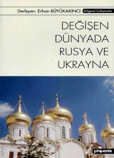 Değişen Dünyada Rusya ve Ukrayna Erhan Büyükakıncı  - Kitap