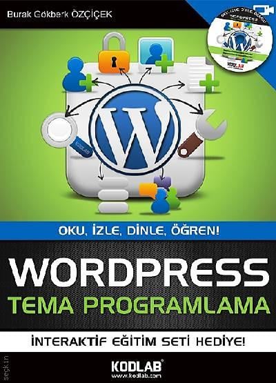Wordpress Tema Programlama Burak Gökberk Özçiçek  - Kitap