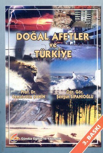 Doğal Afetler ve Türkiye Prof. Dr. Cemalettin Şahin, Öğr. Gör. Şengün Sipahioğlu  - Kitap
