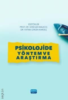 Psikolojide Yöntem ve Araştırma Prof. Dr. Gökhan Malkoç, Dr. Fatma Girgin Kardeş  - Kitap