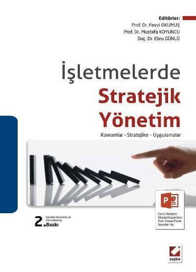 İşletmelerde Stratejik Yönetim Kavramlar – Stratejiler – Uygulamalar Prof. Dr. Fevzi Okumuş, Prof. Dr. Mustafa Koyuncu, Doç. Dr. Ebru Günlü  - Kitap