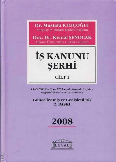 İş Kanunu Şerhi Cilt:1 Dr. Mustafa Kılıçoğlu, Doç. Dr. Kemal Şenocak  - Kitap