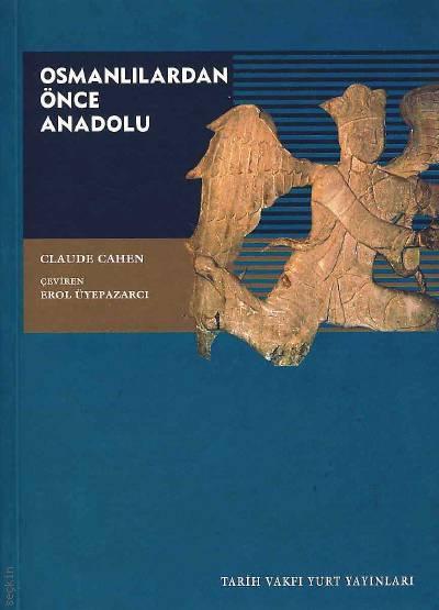 Osmanlılardan Önce Anadolu Claude Cahen  - Kitap