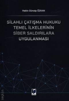 Silahlı Çatışma Hukuku Temel İlkelerinin Siber Saldırılara Uygulanması