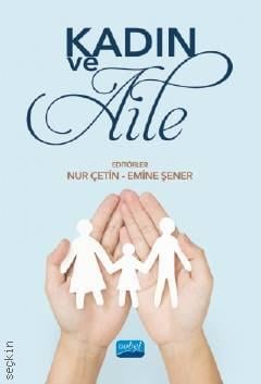 Kadın ve Aile Nur Çetin, Emine Şener  - Kitap