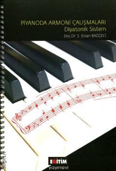 Piyanoda Armoni Çalışmaları Diyatonik Sistem Doç. Dr. S. Ercan Bağçeci  - Kitap