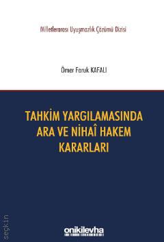 Tahkim Yargılamasında Ara ve Nihai Hakem Kararları Ömer Faruk Kafalı