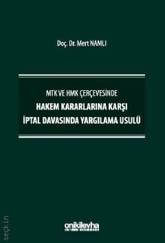 MTK VE HMK Çerçevesinde Hakem Kararlarına Karşı İptal Davasında Yargılama Usulü Doç. Dr. Mert Namlı  - Kitap
