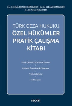 Türk Ceza Hukuku Özel Hükümler Pratik Çalışma Kitabı  Gülşah Bozbayındır, Ali Emrah Bozbayındır, Tahsin Furk