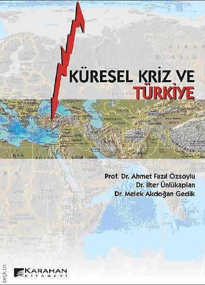 Küresel Kriz ve Türkiye Ahmet Fazıl Özsoylu, İlter Ünlükaplan, Melek Akdoğan G