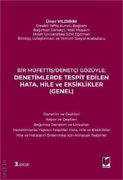 Bir Müffettiş/Denetçi  Gözüyle  Denetimlerde Tespit Edilen Hata, Hile ve Eksiklikler (Genel)
 Üner Yıldırım  - Kitap