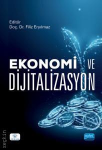 Ekonomi ve Dijitalizasyon Doç. Dr. Filiz Eryılmaz  - Kitap