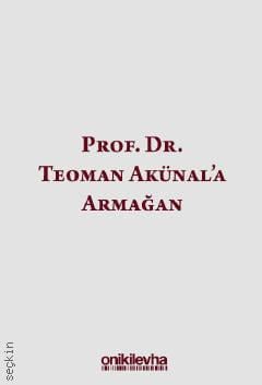 Prof. Dr. Teoman Akünal'a Armağan