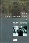 Polisin Zor Kullanma Yetkisi ve İnsan Hakları M. Kerem Osmanoğlu  - Kitap