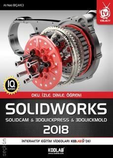 Solıdworks & Solıdcam 2017 SolidCAM, 3DQuickpress, 3DQuickMold Ali Naci Bıçakcı  - Kitap