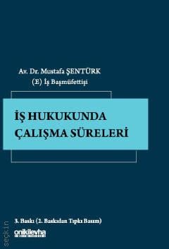 İş Hukukunda Çalışma Süreleri
