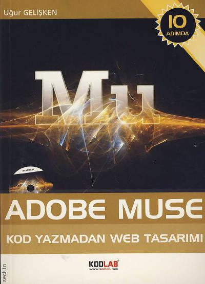 Adobe Muse: Kod Yazmadan Web Tasarımı Uğur Gelişken  - Kitap