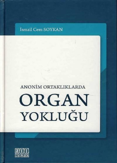 Anonim Ortaklıklarda Organ Yokluğu İsmail Cem Soykan  - Kitap
