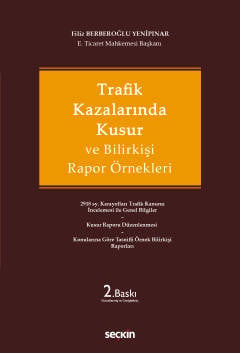 Trafik Kazalarında Kusur ve Bilirkişi Rapor Örnekleri Filiz Berberoğlu Yenipınar  - Kitap