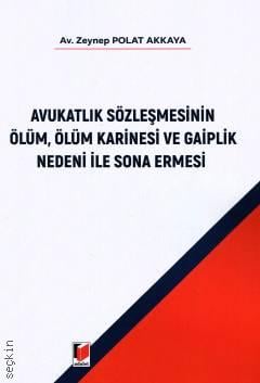 Avukatlık Sözleşmesinin Ölüm, Ölüm Karinesi ve Gaiplik Nedeni ile Sona Ermesi
