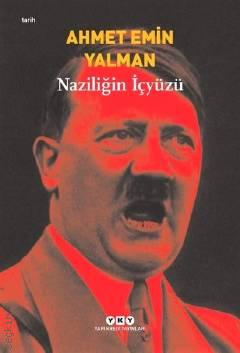 Naziliğin İçyüzü Ahmet Emin Yalman  - Kitap