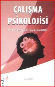 Çalışma Psikolojisi Prof. Dr. Hüseyin Akyıldız, Doç. Dr. Ömer Turunç  - Kitap