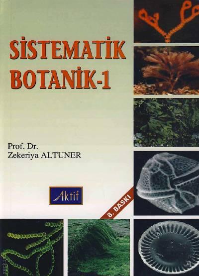 Sistematik Botanik – 1 Prof. Dr. Zekeriya Altuner  - Kitap
