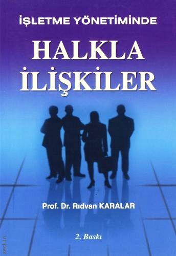 İşletme Yönetiminde Halkla İlişkiler Prof. Dr. Rıdvan Karalar  - Kitap