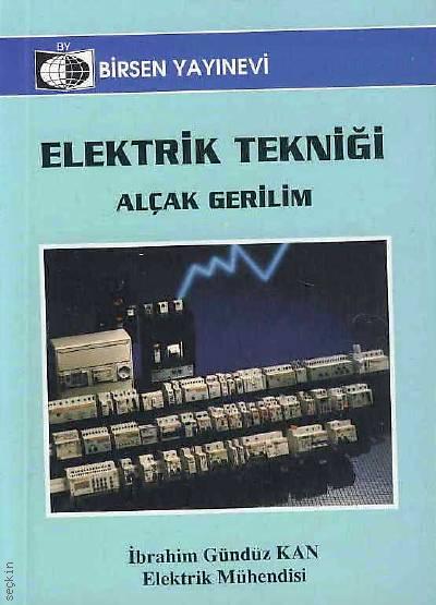 Elektrik Tekniği (Alçak Gerilim) İbrahim G. Kan  - Kitap