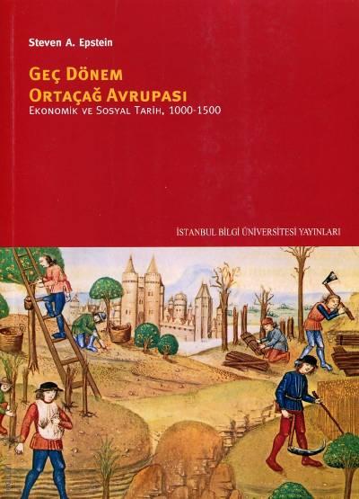 Geç Dönem Ortaçağ Avrupası Ekonomik ve Sosyal Tarih, 1000–1500 Steven A. Epstein  - Kitap