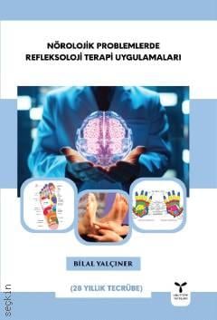 Nörolojik Problemlerde Refleksoloji Terapi Uygulamaları Bilal Yalçıner  - Kitap