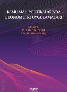 Kamu Mali Politikalarında Ekonometri Uygulamaları Prof. Dr. Sibel Selim, Doç. Dr. Sibel Aybarç  - Kitap