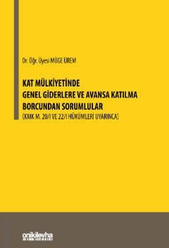 Kat Mülkiyetinde Genel Giderlere ve Avansa Katılma Borcundan Sorumlular Müge Ürem