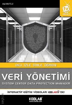 Veri Yönetimi System Center Data Protection Manager Asil Mutlu  - Kitap