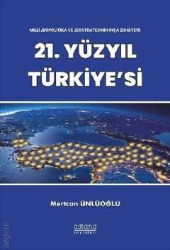 Milli Jeopolitika ve Jeostratejinin İnşa Zihniyeti 21.Yüzyıl Türkiye'si Mertcan Ünlüoğlu  - Kitap