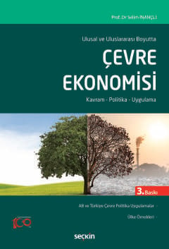 Ulusal ve Uluslararası Boyutta Çevre Ekonomisi Kavram – Politika – Uygulama Prof. Dr. Selim İnançlı  - Kitap