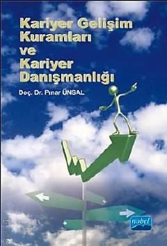 Kariyer Gelişim Kuramları ve Kariyer Danışmanlığı Doç. Dr. Pınar Ünsal  - Kitap
