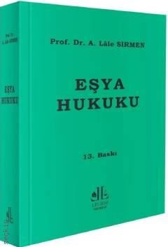 Eşya Hukuku Prof. Dr. A. Lale Sirmen  - Kitap