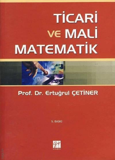 Ticari ve Mali Matematik Prof. Dr. Ertuğrul Çetiner  - Kitap