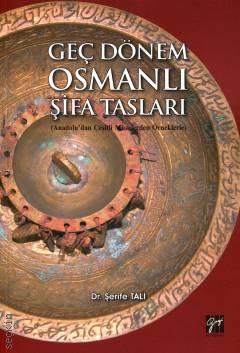 Geç Dönem Şifa Tasları Anadolu'dan Çeşitli Müzelerden Örneklerle Dr. Şerife Tali  - Kitap