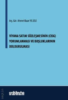 Viyana Satım Sözleşmesinin (CISG) Yorumlanması ve Boşluklarının Doldurulması