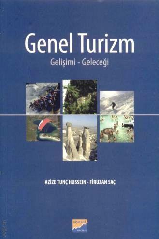 Genel Turizm  Gelişimi – Geleceği Azize Tunç Hussein, Firuzan Saç  - Kitap