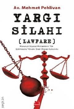 Yargı Silahı (Lawfare) Av. Mehmet Pehlivan  - Kitap