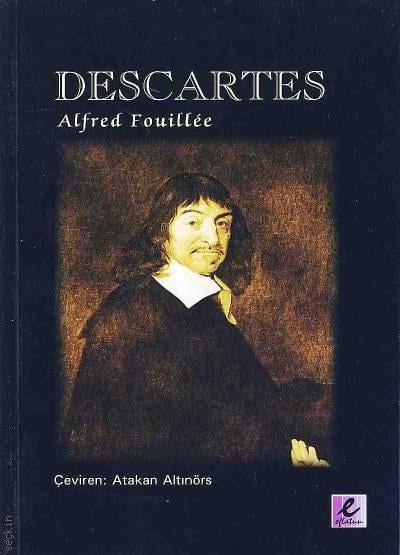 Descartes Alfred Fouillee, Atakan Altınörs  - Kitap