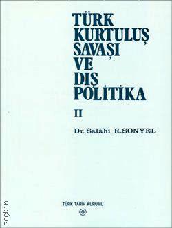 Türk Kurtuluş Savaşı ve Dış Politika – 2 Salahi R. Sonyel  - Kitap