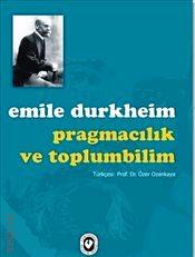Pragmacılık ve Toplumbilim Emile Durkheim  - Kitap