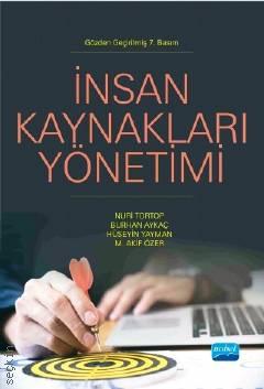 İnsan Kaynakları Yönetimi Nuri Tortop, Burhan Aykaç, Hüseyin Yayman, M. Akif Özer  - Kitap