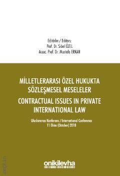 Milletlerarası Özel Hukukta Sözleşmesel Meseleler Prof. Dr. Sibel Özel, Doç. Dr. Mustafa Erkan  - Kitap