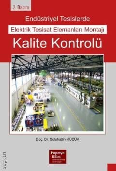 Endüstriyel Tesislerde Elektrik Tesisat Elemanları Montajı Kalite Kontrolü Selahattin Küçük  - Kitap