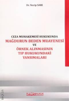 Mağdurun Beden Muayenesi ve Örnek Alınmasının Tıp Hukukundaki Yansımaları Necip Sarı